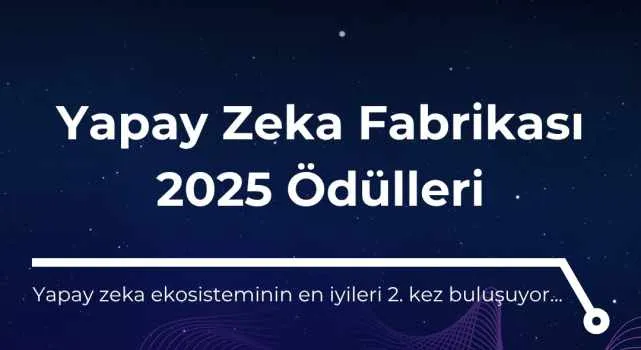 Yapay Zekâ Fabrikası Ödüllerine başvurular başladı